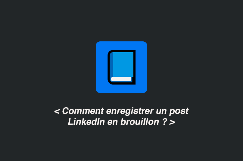 cover_enregistrer-post-brouillon-linkedin