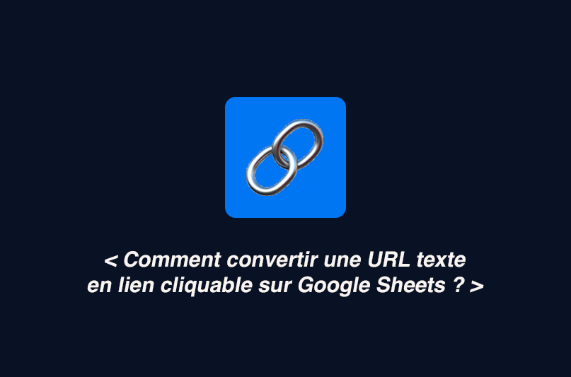 convertir-URL-texte-lien-cliquable-Google-Sheets
